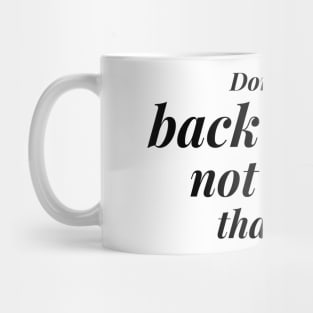 Don't look back you're not going that way Mug